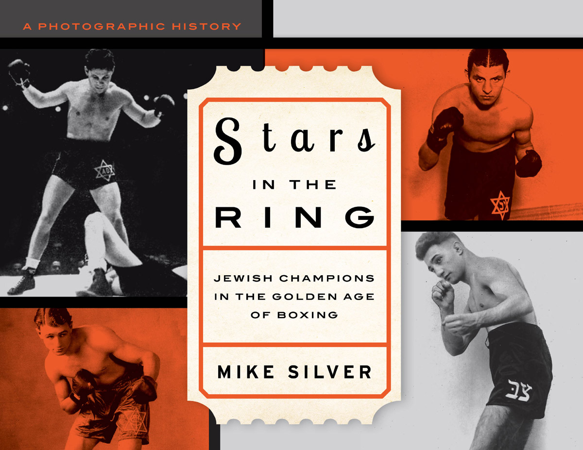 Stars in the ring Jewish champions in the golden age of boxing a photographic history - image 1