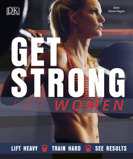 Silver-Fagan Get strong for women lift heavy, train hard, see results