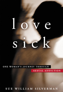 Silverman Love sick: one womans journey through sexual addiction