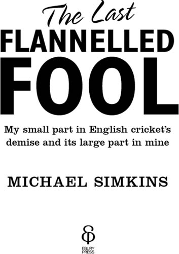 About the Book Michael Simkins is the ultimate Sunday cricketer passionate - photo 2