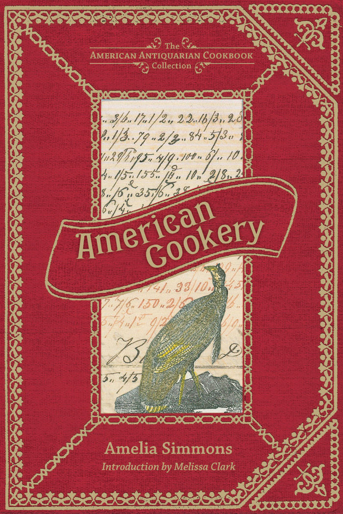 American cookery or The art of dressing viands fish poultry and vegetables and the best modes of making puff-pastes pies tarts puddings custards and preserves and all kinds of cakes from the imperial plumb to plain cake adapted to this - image 1
