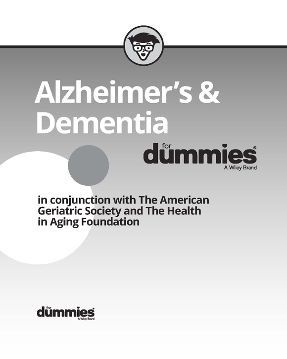 Alzheimers Dementia For Dummies Published by John Wiley Sons Inc 111 - photo 2