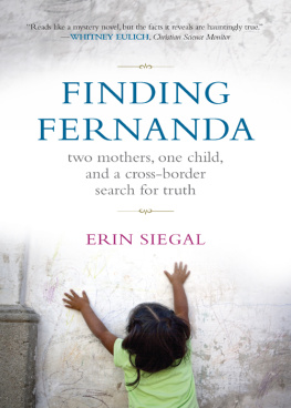 Siegal - Finding Fernanda: two mothers, one child, and a cross-border search for truth