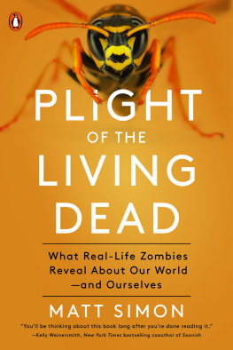 Simon - Plight of the living dead: what real-life zombies reveal about our world -- and ourselves