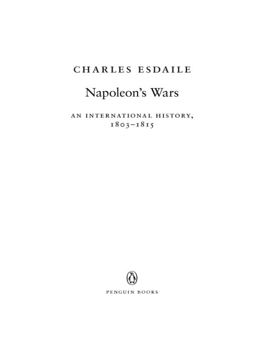 Table of Contents PENGUIN BOOKS NAPOLEONS WARS Charles Esdaile is one of - photo 1