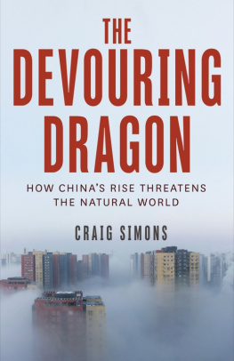 Simons The devouring dragon: how Chinas rise threatens the natural world