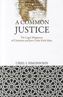 Simonsohn A common justice the legal allegiances of Christians and Jews under early Islam