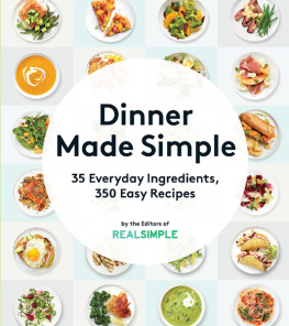 Simple - Dinner Made Simple 35 Everyday Ingredients, 350 Easy Recipes