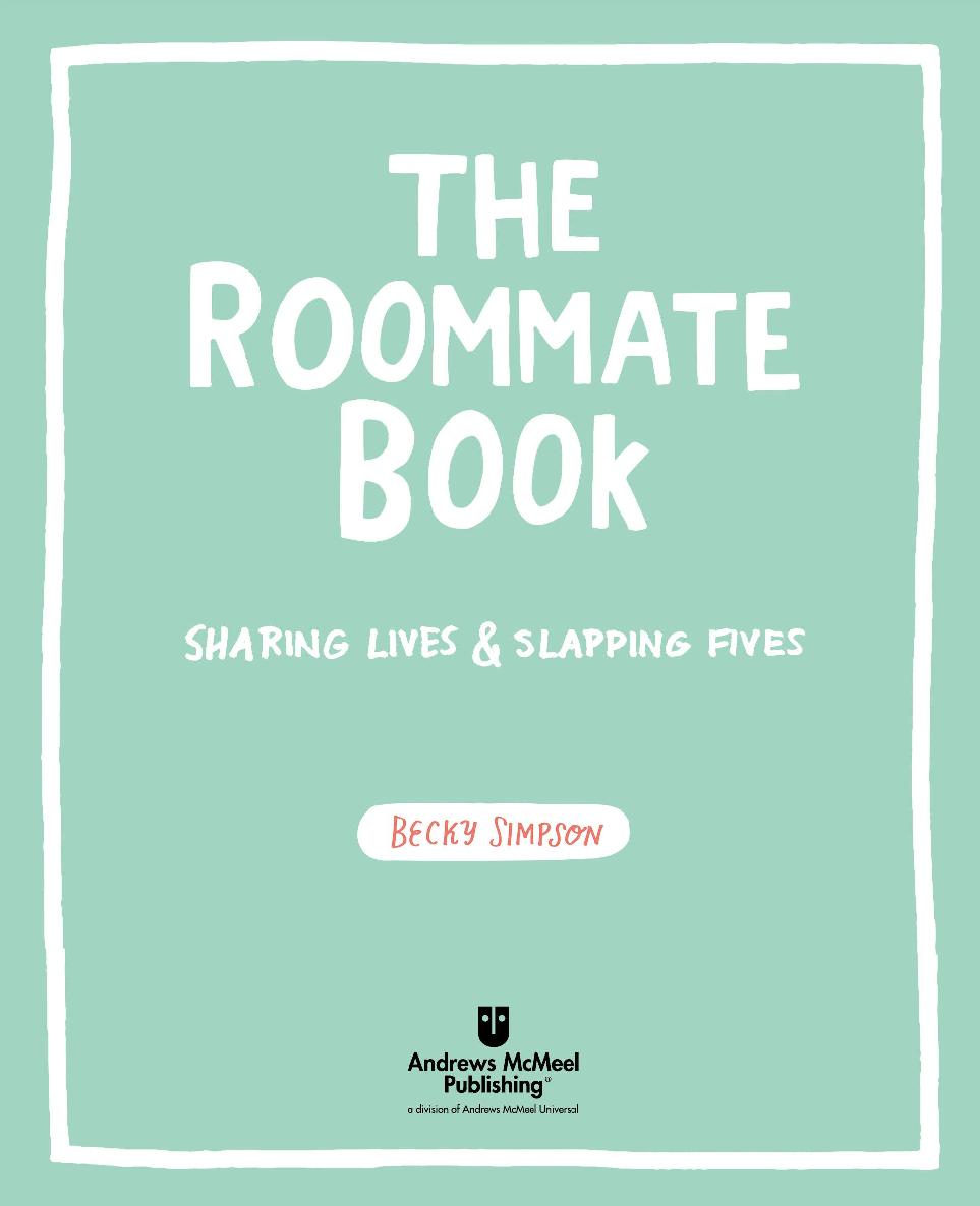 Other books by Becky Simpson Id Rather Be Short To all of my roommates You - photo 2