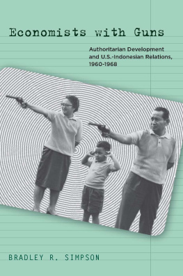 Simpson - Economists with guns: authoritarian development and U.S.-Indonesian relations, 1960-1968