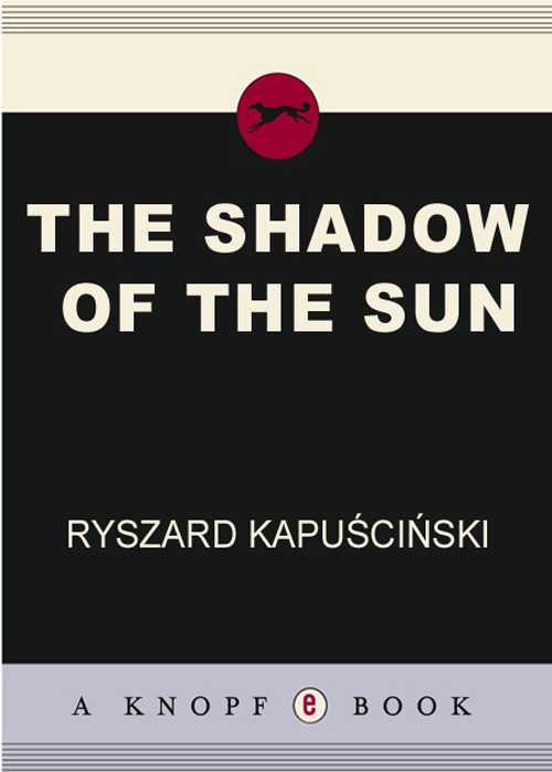 Contents The Shadow of the Sun I lived in Africa for several years I first - photo 1