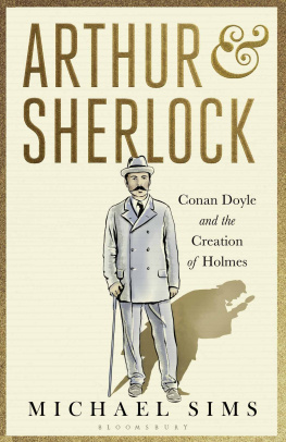 Sims Arthur et Sherlock: Conan Doyle and the creation of Holmes