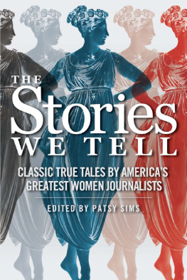 Sims The stories we tell: classic true tales by Americas greatest women journalists