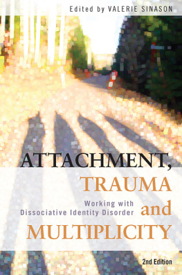 Sinason Attachment, trauma and multiplicity: working with dissociative identity disorder