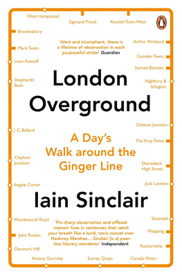 Sinclair - London overground: a days walk around the ginger line