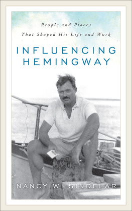 Sindelar - Influencing Hemingway: people and places that shaped his life and work