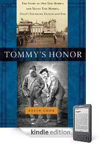 Kevin Cook - Tommys Honor: The Story of Old Tom Morris and Young Tom Morris, Golfs Founding Father and Son