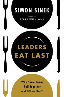 Sinek Leaders Eat Last: Why Some Teams Pull Together and Others Dont