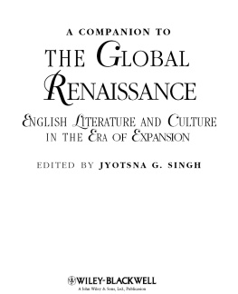 Singh A companion to the global Renaissance: English literature and culture in the era of expansion