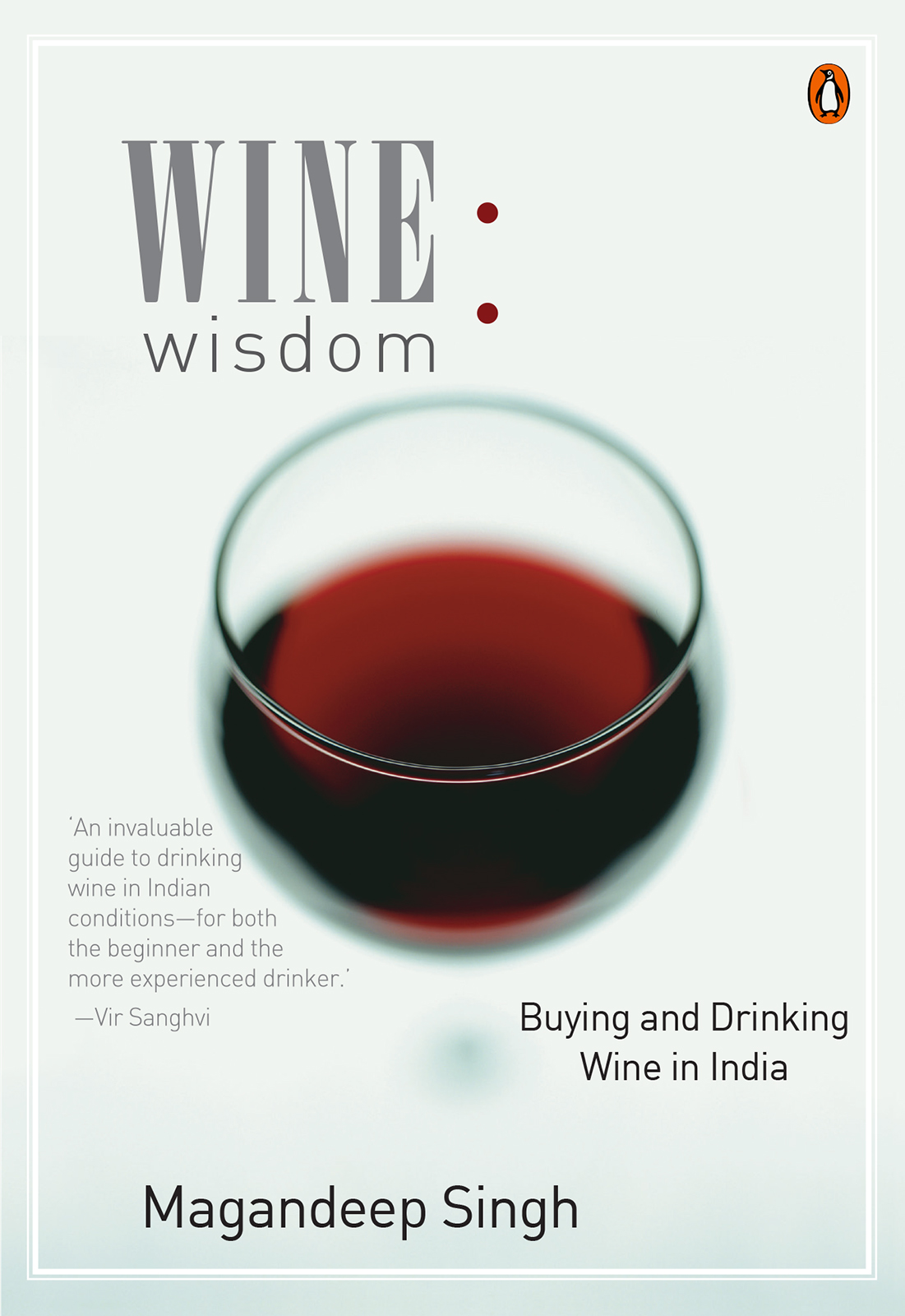 Magandeep Singh WINE WISDOM buying and drinking wine in india - photo 1