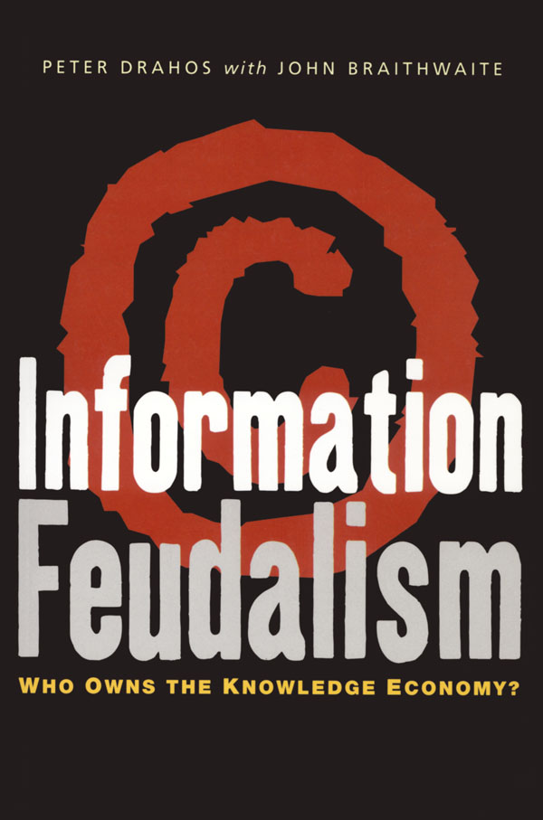 Information Feudalism For Frank and Vlasta Drahos Information Feudalism Who - photo 1