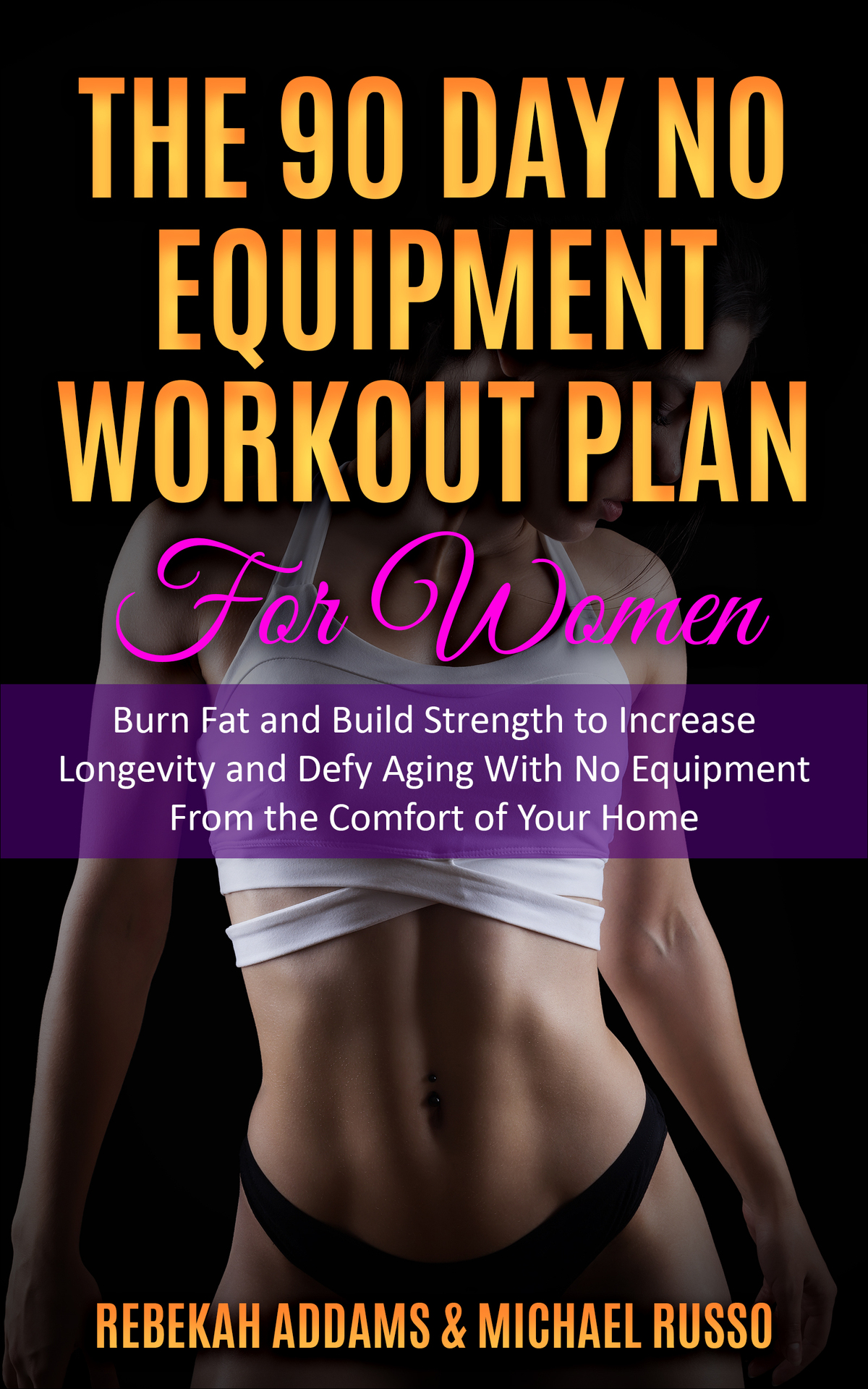 The 90 day No Equipment Workout Home Workout Plan For Women Rebekah Addams - photo 1