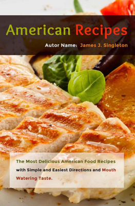 Singleton - American Recipes: The Most Delicious American Food Recipes With Simple and Easiest Directions and Mouth Watering Taste