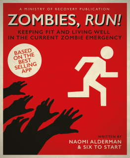 Six to Start - Zombies, run!: keeping fit and living well in the current zombie emergency