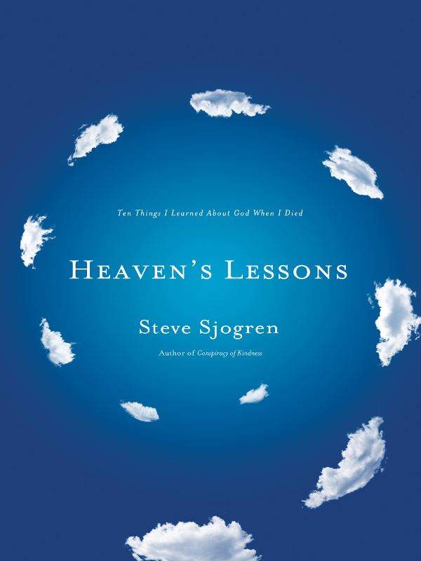 HEAVENS LESSONS 2013 by Steven R Sjogren aka Steve Sjogren All rights - photo 1