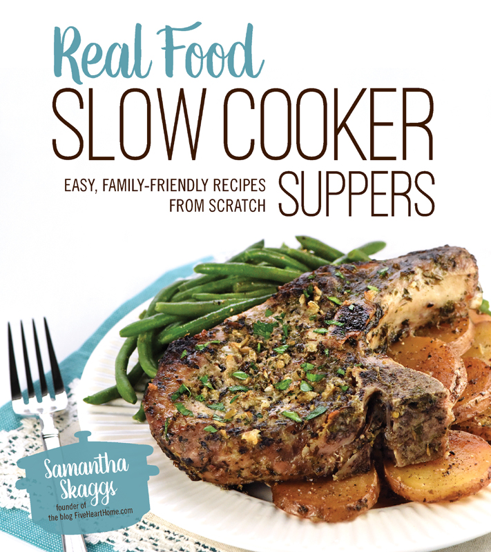 Real Food SLOW COOKER SUPPERS EASY FAMILY-FRIENDLY RECIPES FROM SCRATCH - photo 1