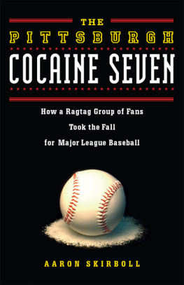 Skirboll - The Pittsburgh Cocaine Seven: How a Ragtag Group of Fans Took the Fall for Major League Baseball