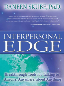 Skube Interpersonal edge: breakthrough tools for talking to anyone, anywhere, about anything