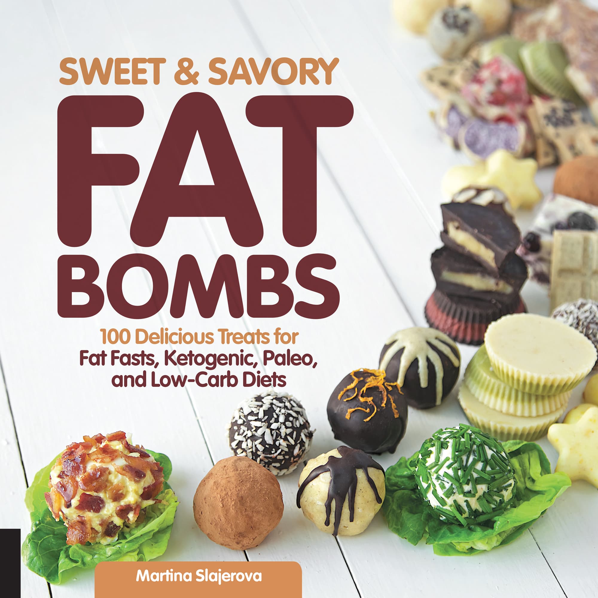 SWEET SAVORY FAT BOMBS 100 Delicious Treats for Fat Fasts Ketogenic - photo 1