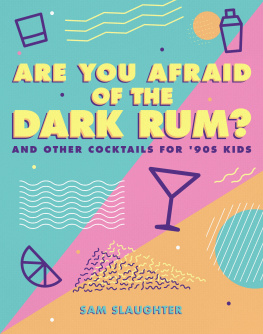 Slaughter Are you afraid of the dark rum?: and other cocktails for 90s kids