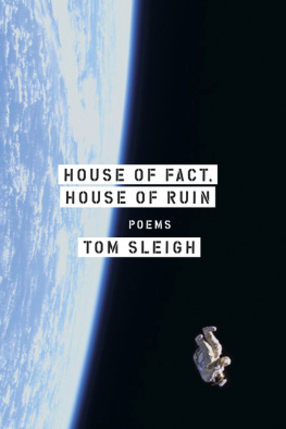 Sleigh - House of fact, house of ruin: poems