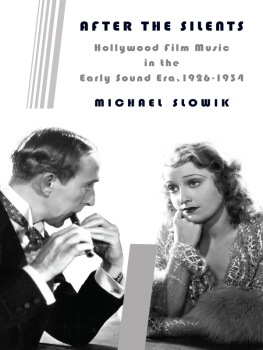 Slowik - After the silents: Hollywood film music in the early sound era, 1926-1934