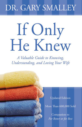 Smalley - If only he knew: a valuable guide to knowing, understanding and loving your wife