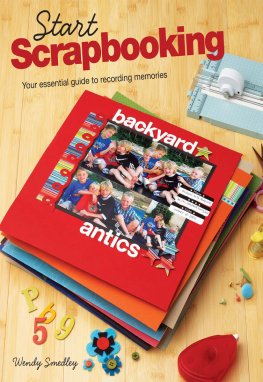 Smedley - Start scrapbooking: your essential guide to recording memories