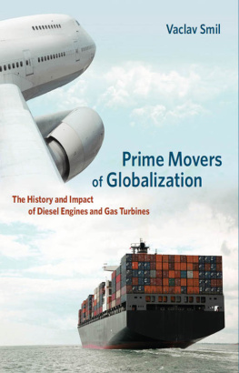 Smil Two prime movers of globalization: the history and impact of diesel engines and gas turbines