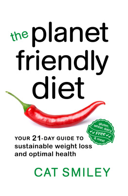 Smiley The planet friendly diet: your 21-day guide to sustainable weight loss and optimal health