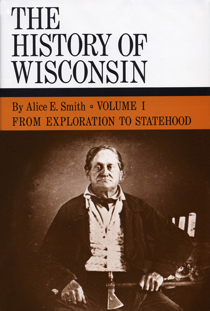 THE HISTORY OF WISCONSIN THE HISTORY OF WISCONSIN in six volumes - photo 1