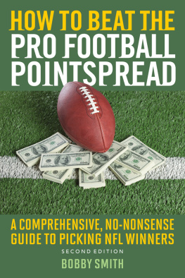 Smith How to Beat the Pro Football Pointspread: a Comprehensive, No-Nonsense Guide to Picking NFL Winners