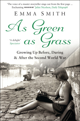 Smith - As Green As Grass: Growing up Before, During and after the Second World War