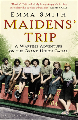 Smith - Maidens trip: a wartime adventure on the Grand Union Canal