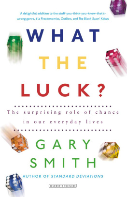 Smith - What the luck?: the surprising role of chance in our everyday lives