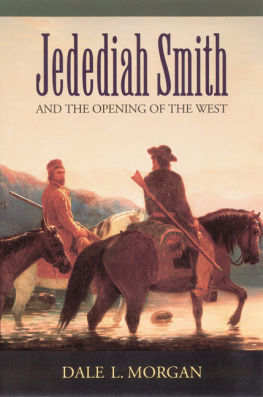 Smith Jedediah Strong - Jedediah Smith and the opening of the West / by Dale L. Morgan