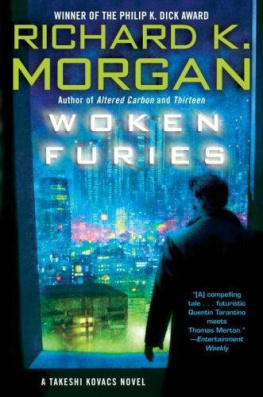 Richard K. Morgan - Woken Furies (Takeshi Kovacs, Book 3)