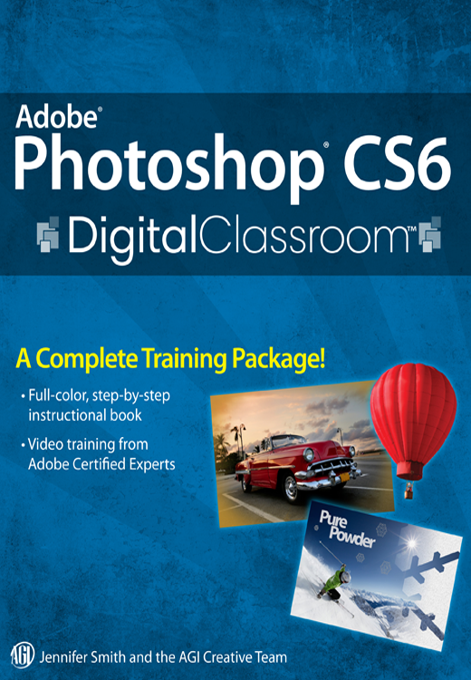 Adobe Photoshop CS6 Digital Classroom Published by John Wiley Sons Inc - photo 1