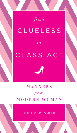 Smith - From clueless to class act: manners for the modern woman