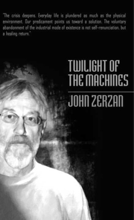 John Zerzan - Twilight of the Machines